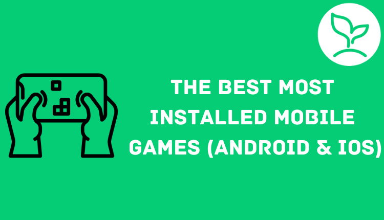 Most Installed Mobile Games